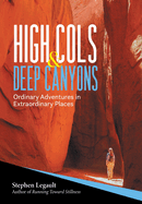 High Cols and Deep Canyons: Ordinary Adventures in Extraordinary Places