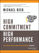 High Commitment High Performance: How to Build a Resilient Organization for Sustained Advantage