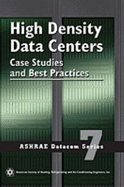 High Density Data Centers: Case Studies and Best Practices