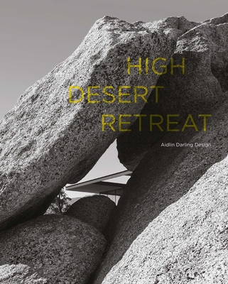 High Desert Retreat: Aidlin Darling Design - Aidlin Darling Design