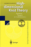 High-dimensional Knot Theory: Algebraic Surgery in Codimension 2