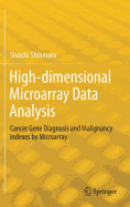 High-Dimensional Microarray Data Analysis: Cancer Gene Diagnosis and Malignancy Indexes by Microarray