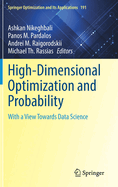 High-Dimensional Optimization and Probability: With a View Towards Data Science