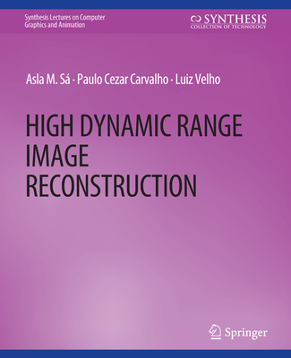 High Dynamic Range Image Reconstruction - Sa, Asla M., and Carvalho, Paulo Cezar, and Velho, Luiz
