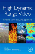 High Dynamic Range Video: Concepts, Technologies and Applications