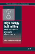 High-energy Ball Milling: Mechanochemical Processing of Nanopowders