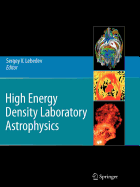 High Energy Density Laboratory Astrophysics