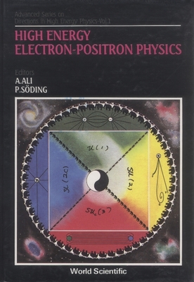 High Energy Electron-Positron Physics - Ali, A (Editor), and Soding, Paul (Editor), and Lynch, H L (Editor)