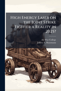 High Energy Laser on the Joint Strike Fighter a Reality in 2025?