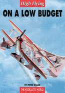 High Flying on a Low Budget