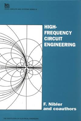 High Frequency Circuit Engineering - Nibler, F, and Kupfer, K, and Janssen, W, Professor