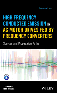 High Frequency Conducted Emission in AC Motor Drives Fed By Frequency Converters: Sources and Propagation Paths