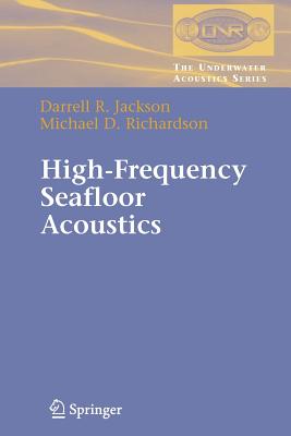 High-Frequency Seafloor Acoustics - Jackson, Darrell, and Richardson, Michael, Dr.