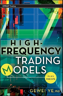 High Frequency Trading Models, + Website - Ye, Gewei
