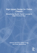 High-Impact Design for Online Courses: Blueprinting Quality Digital Learning in Eight Practical Steps