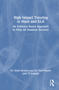 High-Impact Tutoring in Math and Ela: An Evidence-Based Approach to Help All Students Succeed