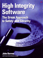 High Integrity Software: The Spark Approach to Safety and Security