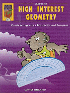 High Interest Geometry, Grades 5-8: Constructing with a Protractor and Compass
