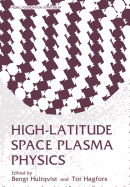 High-Latitude Space Plasma Physics
