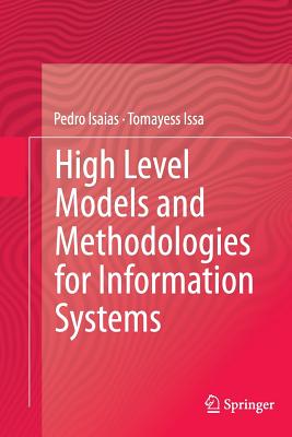 High Level Models and Methodologies for Information Systems - Isaias, Pedro, and Issa, Tomayess