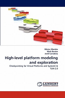 High-level platform modeling and exploration - Mont�n, M�rius, and Burton, Mark, and Carrabina, Jordi