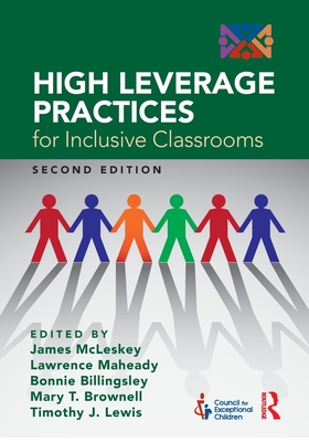 High Leverage Practices for Inclusive Classrooms - McLeskey, James (Editor), and Billingsley, Bonnie (Editor), and Lewis, Timothy J (Editor)