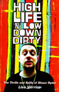 High Life N Low Down Dirty