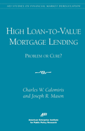High Loan-To-Value Mortgage Lending: Problem or Cure?