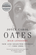 High Lonesome: New and Selected Stories 1966-2006