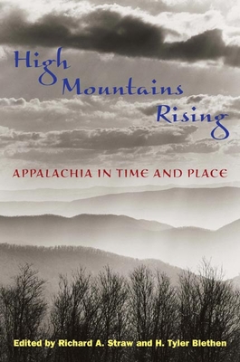 High Mountains Rising: Appalachia in Time and Place - Straw, Richard A (Editor), and Blethen, H Tyler (Contributions by), and Hsiung, David C (Contributions by)