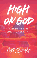 High on God: There's No High Like The Most High