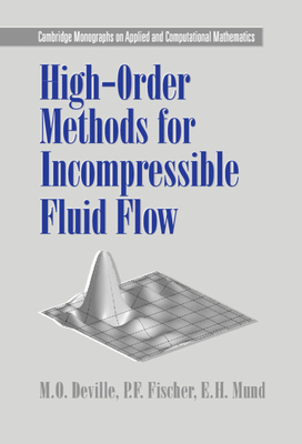 High-Order Methods for Incompressible Fluid Flow - Deville, M. O., and Fischer, P. F., and Mund, E. H.