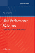 High Performance AC Drives: Modelling Analysis and Control