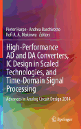 High-Performance AD and DA Converters, IC Design in Scaled Technologies, and Time-Domain Signal Processing: Advances in Analog Circuit Design 2014