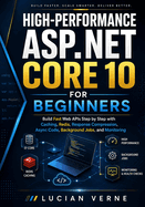 High-Performance ASP.NET Core 10 for Beginners: Build Fast Web APIs Step by Step with Caching, Redis, Response Compression, Async Code, Background Jobs, and Monitoring