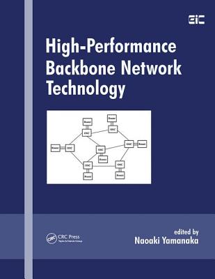 High-Performance Backbone Network Technology - Yamanaka, Naoaki (Editor)
