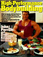 High-Performance Bodybuilding - Parrillo, John, and Greenwood-Robinson, Maggie, PhD, PH D, and Kennedy, Robert (Designer)