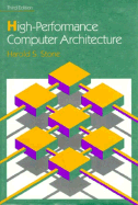 High Performance Computer Architecture - Stone, Harold Samuel