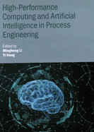 High-Performance Computing and Artificial Intelligence in Process Engineering