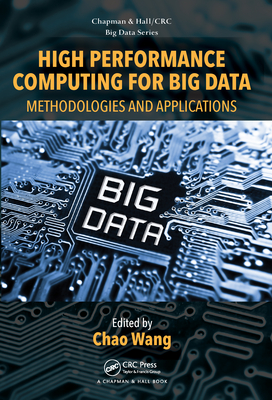High Performance Computing for Big Data: Methodologies and Applications - Wang, Chao (Editor)