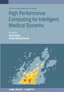 High Performance Computing for Intelligent Medical Systems