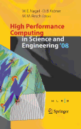 High Performance Computing in Science and Engineering ' 08: Transactions of the High Performance Computing Center, Stuttgart (Hlrs) 2008