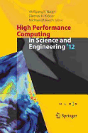 High Performance Computing in Science and Engineering '12: Transactions of the High Performance Computing Center, Stuttgart (HLRS) 2012