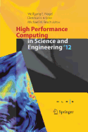 High Performance Computing in Science and Engineering '12: Transactions of the High Performance Computing Center, Stuttgart (HLRS) 2012