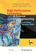 High Performance Computing in Science and Engineering, Garching/Munich 2009 - Wagner, Siegfried (Editor), and Steinmetz, Matthias (Editor), and Bode, Arndt (Editor)