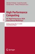 High Performance Computing. ISC High Performance 2024 International Workshops: Hamburg, Germany, May 12-16, 2024, Revised Selected Papers