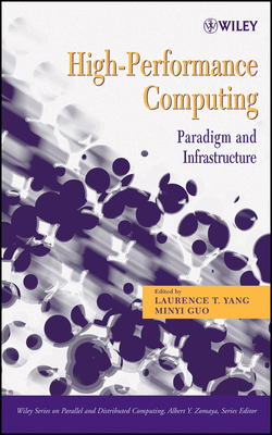 High-Performance Computing: Paradigm and Infrastructure - Yang, Laurence T, and Guo, Minyi