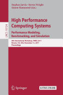High Performance Computing Systems. Performance Modeling, Benchmarking, and Simulation: 8th International Workshop, Pmbs 2017, Denver, Co, USA, November 13, 2017, Proceedings