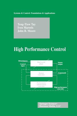High Performance Control - Tay, Teng-Tiow, and Mareels, Iven, and Moore, John B
