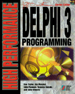 High Performance Delphi 3 Programming: Delphi Programming to the 32-Bit Horizon and Beyond